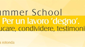 Tavola Rotonda Summer School Per un lavoro ‘degno’. Educare, condividere, testimoniare